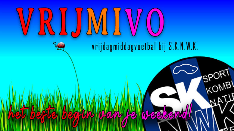 Vrijmivo - vrijdagmiddagvoetbal bij S.K.N.W.K.